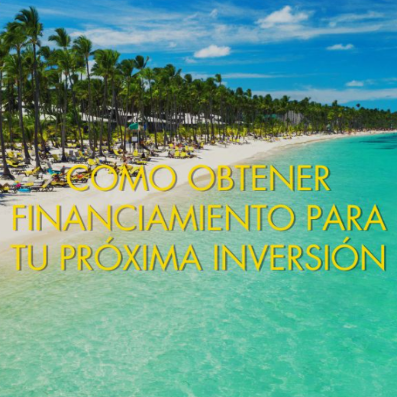 Como obtener financiamiento para tu próxima inversión