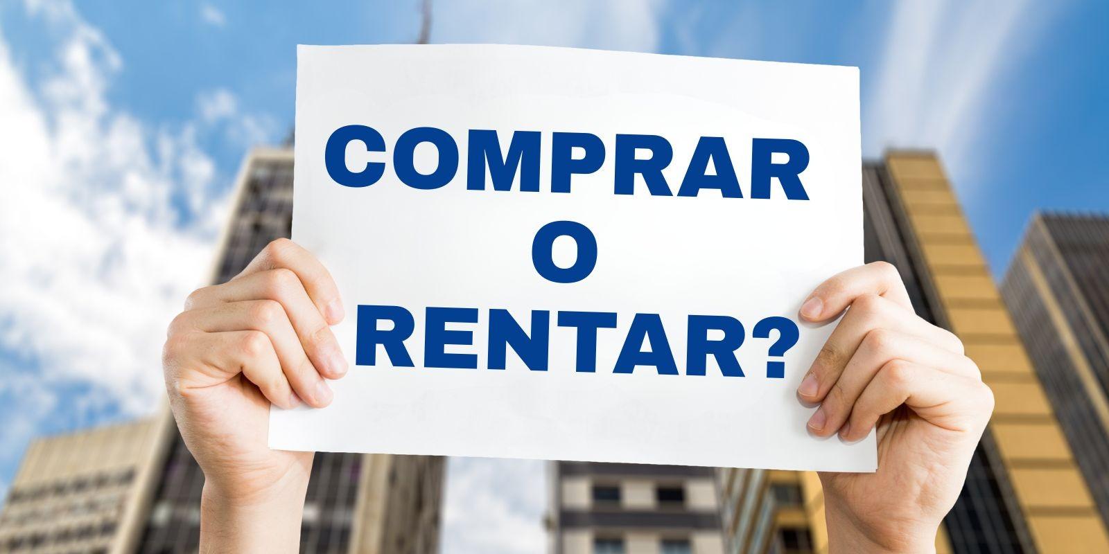 ¿Comprar o rentar? Descubre cuál es la mejor opción para ti.