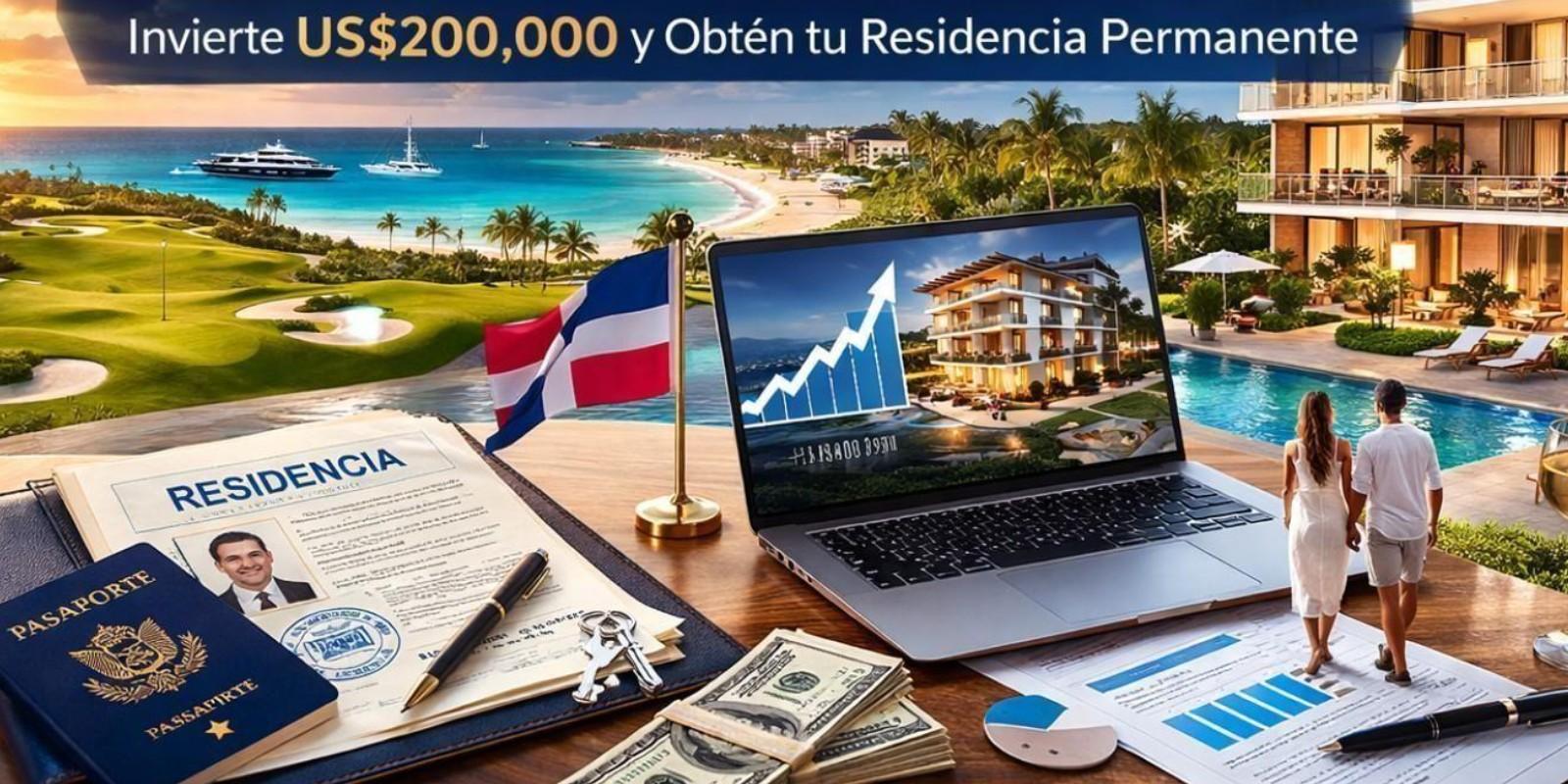 Residencia Dominicana por Inversión 2026: Requisitos, Proceso Legal y Beneficios con US$200,000