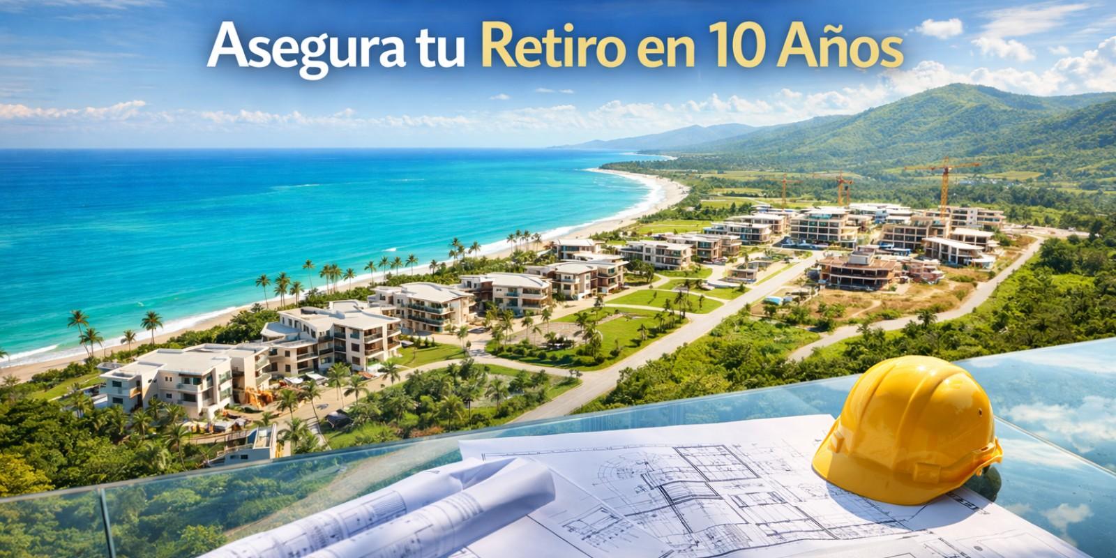 Inversión en Miches: Asegura tu Retiro en 10 Años